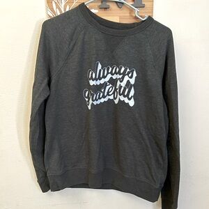Long sleeve sweatshirt with always grateful